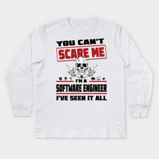 You can't scare me I'm a Software Engineer, I've seen it all! Kids Long Sleeve T-Shirt